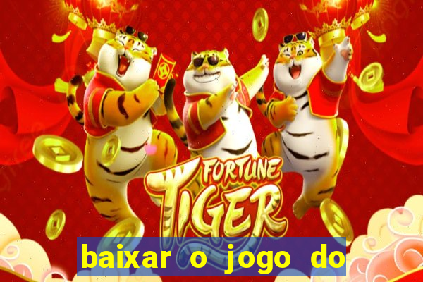 baixar o jogo do tigre 777